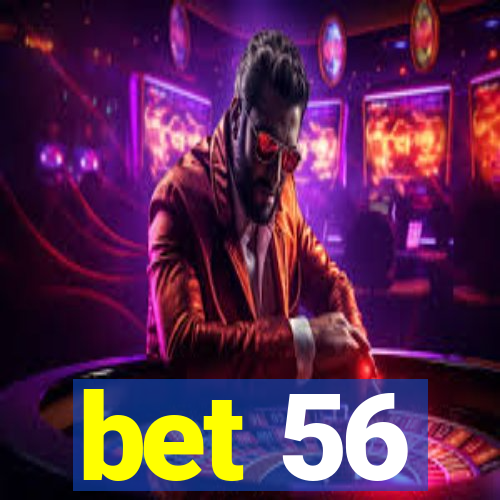 bet 56